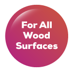 For All Wood Surfaces